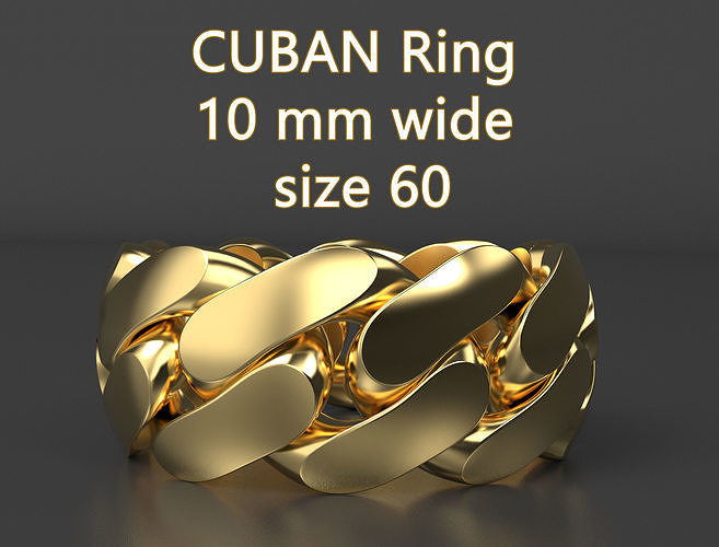 kubanisch Ring 10 mm breit Größe 60 Schmuck Verknüpfung Links Band stapelbar Europa Frankreich druckbar vereinigt Zustände Männer Frauen Kette Ringe Kuba Miami 3D print model - Mito3D