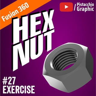 27 hex nut m36 fusion wednesday pistacchio graphic fuson 360 maker tutorial youtube 3d print model - Mito3D
