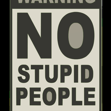 2d warning sign stupid people wall hanging 3d print model - Mito3D