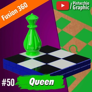 50 reina ajedrez fusión 360 pistacho gráfico fabricante tutorial Youtube 3d print model - Mito3D