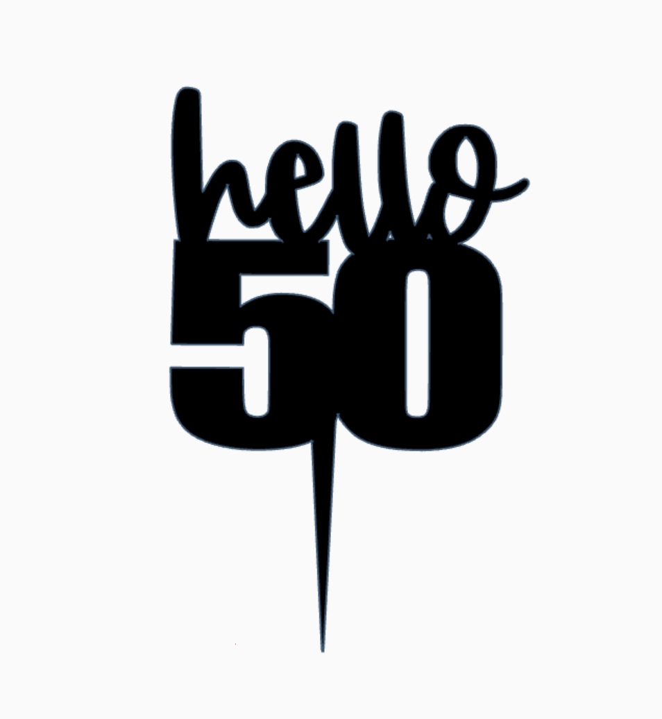 50th birthday cake topper hello 50 wall art sign family positive message house love 3D print model - Mito3D