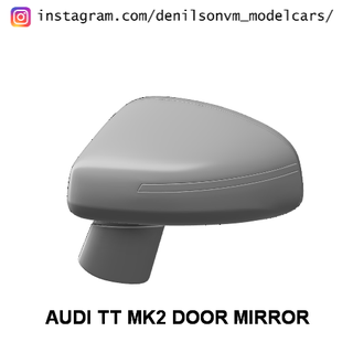 Audi tt mk2 kapı ayna 1 24 25 retrovisor yan tts 3d print model - Mito3D