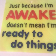 awake ready sign not silly funny 3d print model - Mito3D