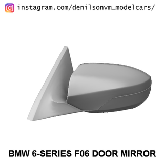 BMW 6 series f06 kapı ayna yan 1 24 25 retrovisor 3d print model - Mito3D