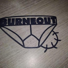 burneout Kunst burnout humor Geschenk 3d print model - Mito3D