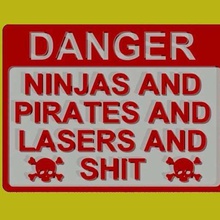 danger - ninjas pirates des lasers sh t signe art signes logos panneaux de signalisation aimant réfrigérateur drôle un 3d print model - Mito3D