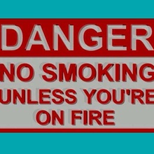 danger - ne pas fumer sauf si vous êtes en signe de feu art signes logos des panneaux signalisation drôle 3d print model - Mito3D