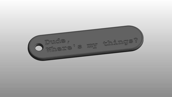 dude where's things - keychain explanation decor decoration deco home 3d print model - Mito3D