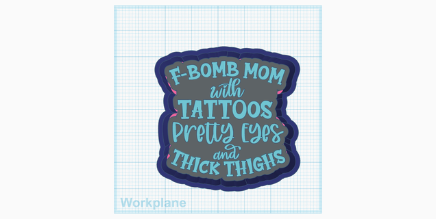 f bomb mom f bomb mom fbomb tattoo pretty eyes thick thighs freshie mold  3d print model - Mito3D