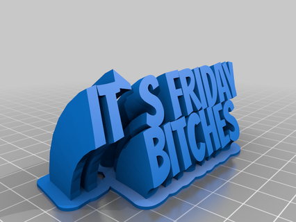 friday bitches customized office 3d print model - Mito3D