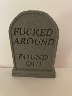 fuck around find tombstone halloween decor headstone gravestone funny horror grave graveyard 3d print model - Mito3D