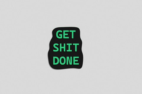 get shit done sign black white 3d print model - Mito3D