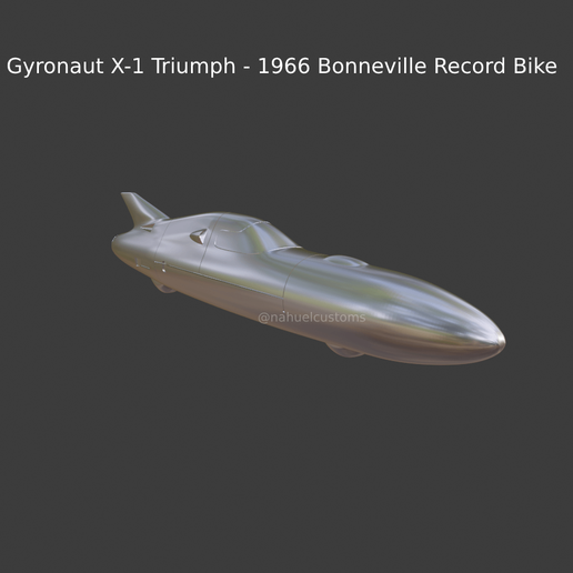 gyronaut x-1 triumph - 1966 bonneville record bike bob leppan alex tremulis jim bruflodt speed week collectible model modelcar car hobby retro classic vintage diecast hot wheels 1/43 1/32 1/64 matchbox kit custom vehicle sport racing race nostalgic saltflats streamliner hotrod rod motorsport salt flats racer lakester the mirage burt munro lsr land gironaut 3D print model - Mito3D