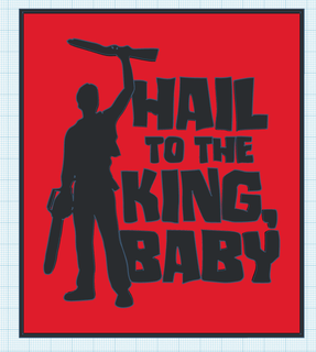 hail king baby - ash williams evil dead ashley army darkness deadite 3d print model - Mito3D