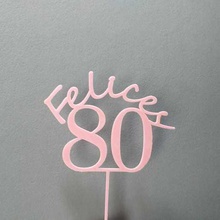 happy 80th topper caketopper cake pastry shop birthday 80 eighty 3d print model - Mito3D