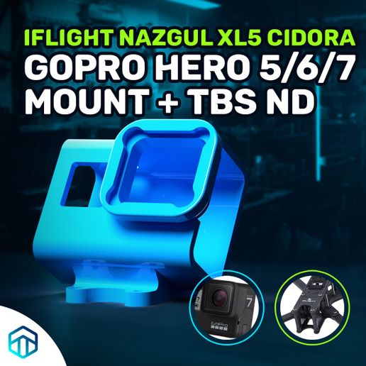 iflight nazgul xl5 v2 v3 v4 v5 cidora gopro hero 5 6 7 mount tbs filter gadget 3D print model - Mito3D