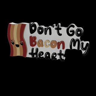 insperational pun meme multicolor 3d sign - bacon heart Home insperation kitchen coffee tea dining room funny food cute kawaii anime animated home gift elton john 3d print model - Mito3D