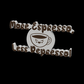 insperational pun meme multicolor 3d sign - espresso depresso Art insperation kitchen coffee tea dining room funny food cute kawaii anime animated home gift 3d print model - Mito3D