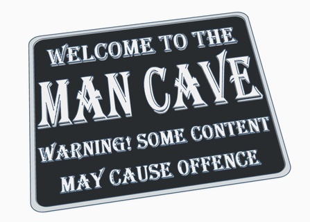 homem caverna vinda placa cabine galpão Barra oficina registro espaço confortável apresentar homens refúgio advertência Cuidado parede montado 3d print model - Mito3D