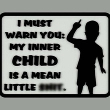 must warn you my inner child mean little sh t sign art signs logos refrigerator magnet funny fridge 3d print model - Mito3D