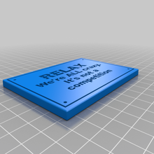 relax plaque custom quote quotes signs_logos 3d print model - Mito3D