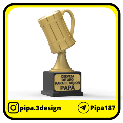 rofeo d a del padre - father's day trophy cerveza beer trofeos dad pap cup fathers cute prize premio oro gold chela pola rubia pilsen 3d print model - Mito3D