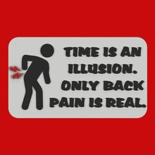 time illusion only back pain real sign art signs logos refrigerator magnet funny fridge 3d print model - Mito3D