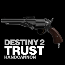 trust destiny 2 handcannon weapon revolver legendary gun 3d print model - Mito3D