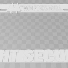 twin pines mall - night security license plate frame back future art signs logos 3d print model - Mito3D