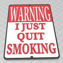 warning quit smoking sign art notice gift joke funny 3d print model - Mito3D