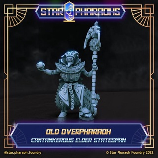 old overpharaoh - star pharaohs pharaoh foundry Tabletop Characters & Creatures Sci-Fi Universe 40k commander overlord necrons hq starpharaohfoundry 3d print model - Mito3D