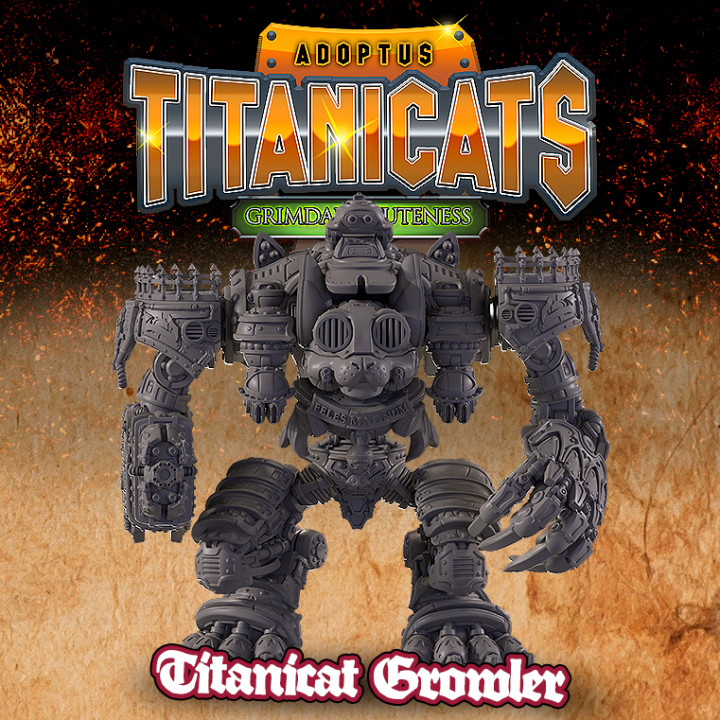 titanicat growler marchen atelier Tabletop Characters & Creatures Sci-Fi Universe Vehicles Machines 40k cat cute giant titan parody 3D print model - Mito3D