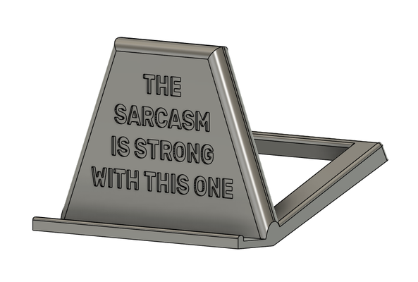 sarcasm tablet stand by lb2023 art signs & logos 3d print model - Mito3D