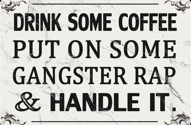 coffee rap handle it sign hueforge wall art filament painting by gator 1605 2d gothic funny office 3d print model - Mito3D