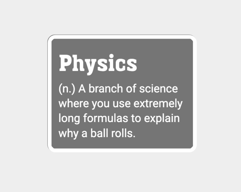 physics sign funny wall art 2d by 3d prints week household decor silly cute science home office lab work man cave game room garage 3D print model - Mito3D