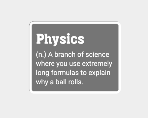 physics sign funny wall art 2d by 3d prints week household decor silly cute science home office lab work man cave game room garage 3d print model - Mito3D