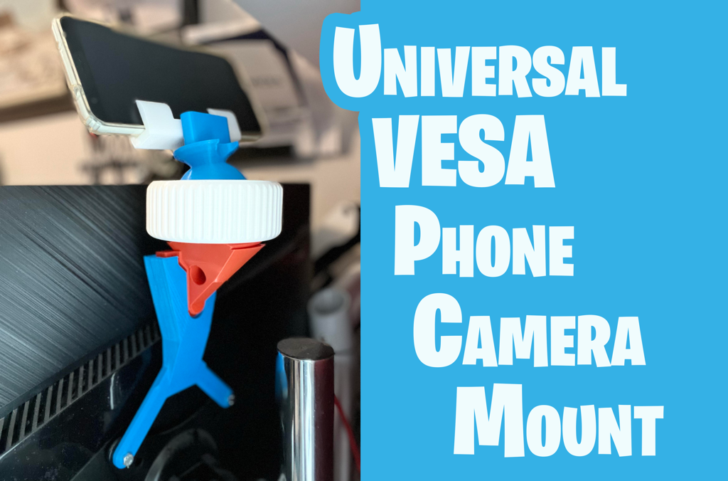 universal ajustável célula phone webcam vesa 100 monte câmera droid by im jackharvest ferramentas aparelhos câmera pixel galáxia tpu iphone celular andróide cam monitor thingiverse vesa100 3D print model - Mito3D