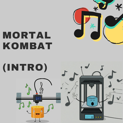 a1 comienzo sonido mortal kombat intro tema mini impresora ruido by trueno gato 3d accesorios 1 g código gcode música tono audio puesta marcha 3d print model - Mito3D