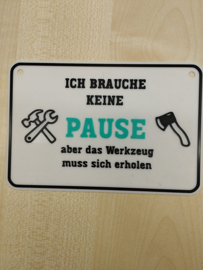 ich brauche keine pause  by apropo art signs & logos schild schildersammlung schilder werkstatt werkstattzubehr werkstattzubehoer werkzeug sign witzig lustig hammer nagel schraubenzieher 3d print model - Mito3D