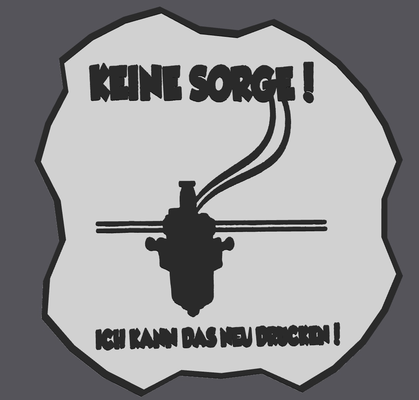 keine sorge ich kann das neu drucken schild spruch lustig 3d druck drucker coaster untersetzer by 3dmetalcave generative model hueforge & lithophane hue forge fun funny painting print 3d print model - Mito3D