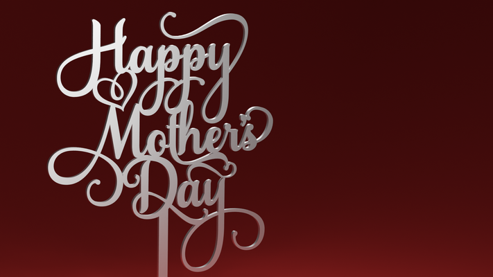 happy mother's day - cake topper by maxtee art signs & logos 3d print model - Mito3D