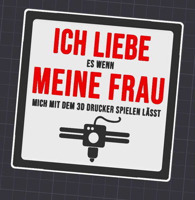 ich liebe es wenn mich meine frau mit dem 3d drucker spielen l sst spruch coaster untersetzer by 3dmetalcave generative model hueforge & lithophane hueforege lithopane schild fun funny joyful card 3d print model - Mito3D