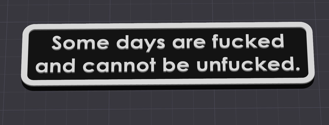 days fucked be unfucked shared by s3dprinting art signs & logos 3d print model - Mito3D
