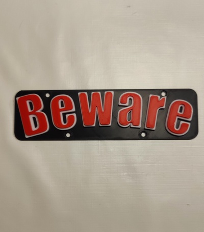 beware sign by pr3d tech art signs & logos custom 3d 3d print model - Mito3D