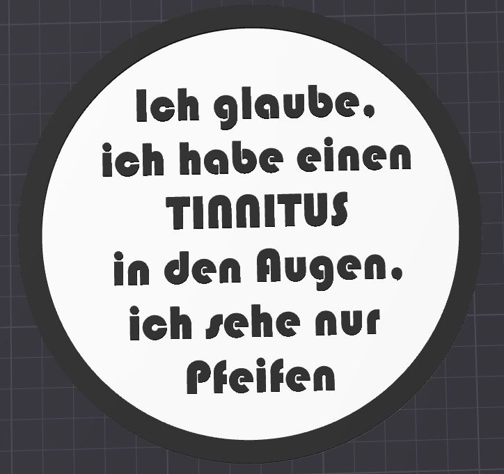 ich glaube habe einen tinnitus in den augen sehe nur pfeifen coaster untersetzer by 3dmetalcave generative 3d model hueforge & lithophane fun funny schild 3dprint card 3D print model - Mito3D