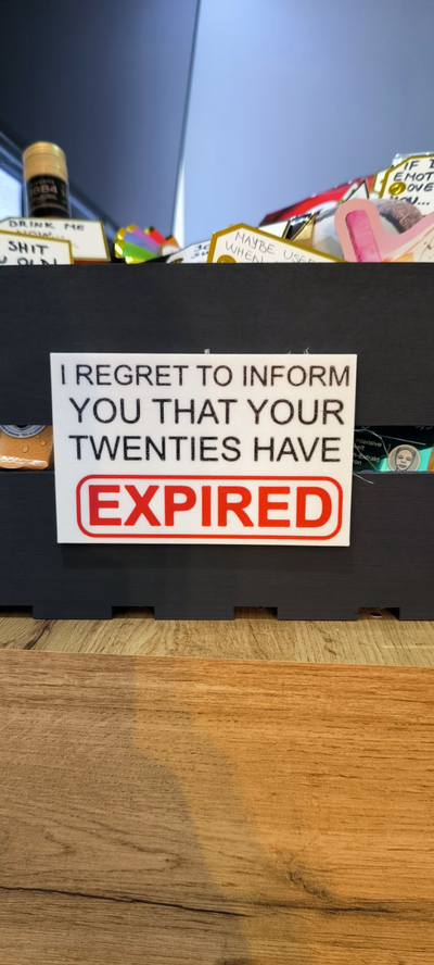 twenties is expired sign by 3design art 2d multi color 3d print model - Mito3D