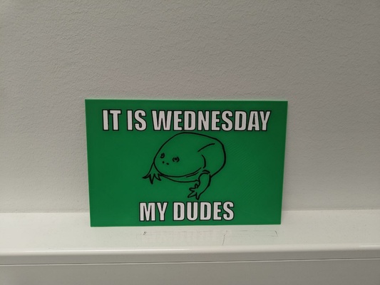 it is wednesday my dudes by jorihelin household decor sign frog meme 3d print model - Mito3D