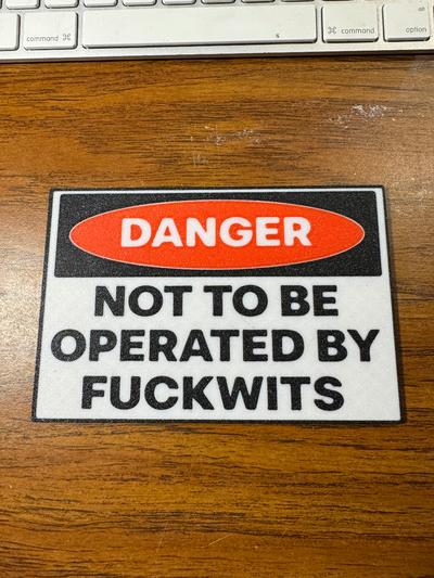 danger f ckwits sign by tjnucci funny warning 3d print model - Mito3D