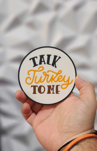 talk turkey to me coaster wall art by williams industries 2d fall thanksgiving decor tea water drink beer dinner gobble decorations decoration 3d sign 3d print model - Mito3D