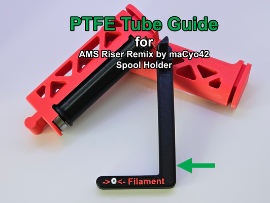 ptfe tube guide ams riser remix spool holder by macyo42 remixed 3d printer accessories blv 3d print model - Mito3D